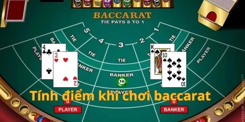 Cách tính điểm khi chơi baccarat là gì?