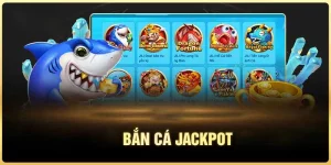 bắn cá jackpot