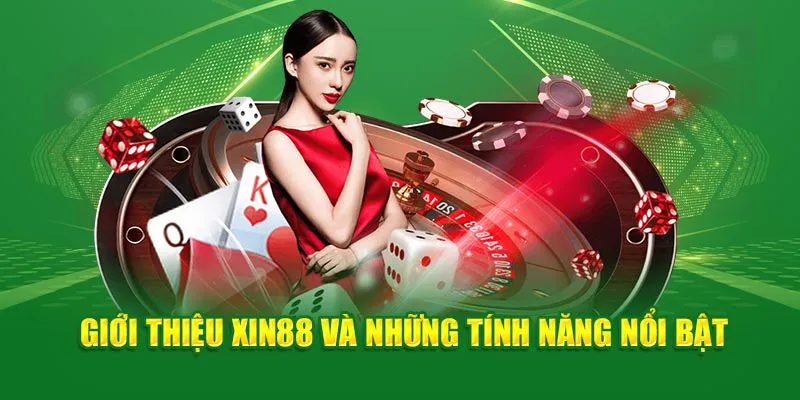 Giới thiệu Xin88 và những tính năng nổi bật 