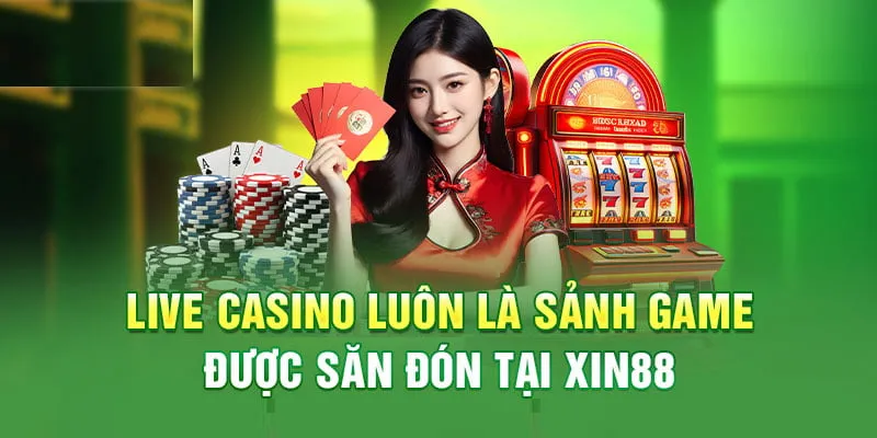 Live casino Xin88 luôn là sảnh cược được yêu thích hàng đầu trên thị trường giải trí