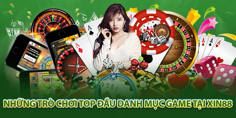 Những trò chơi đứng top đầu trong danh mục game tại Xin88