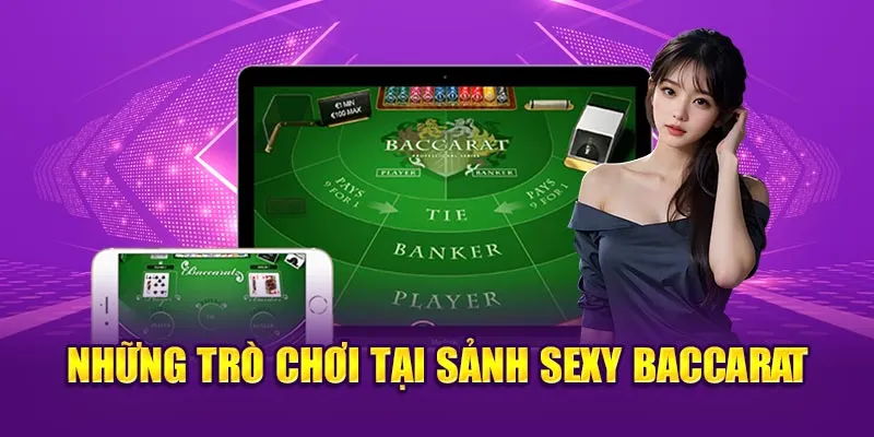 Những trò chơi tại sảnh Sexy Baccarat