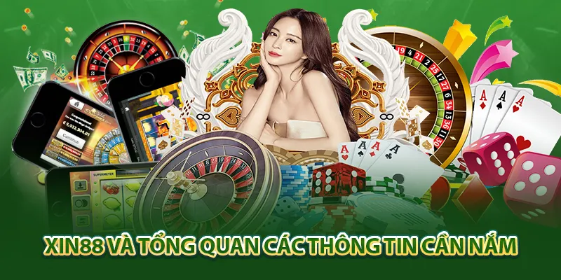 Xin88 và tổng quan các thông tin cần nắm trong năm 2024