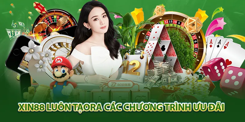 Xin88 luôn tạo ra các chương trình ưu đãi hấp dẫn hàng đầu thị trường